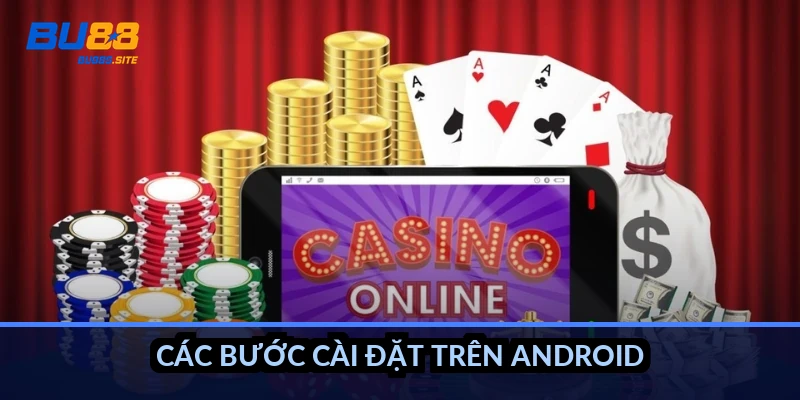 Các bước cài đặt trên Android