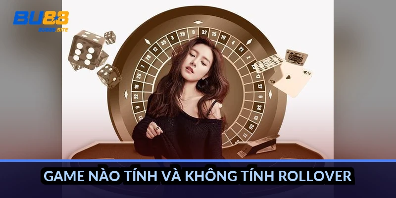 Game nào tính và không tính rollover?